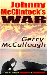 Johnny McClintock’s War: One man’s struggle against the hammer blows of life – by Gerry McCullough