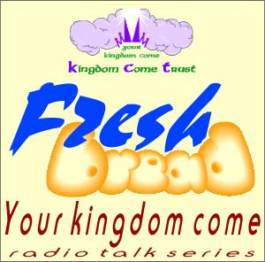 Fresh Bread: Your Kingdom Come podcast: view/listen to episodes