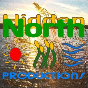 Hidden North Productions: video documentary - podcast